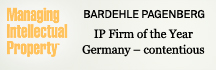 Winner of the Managing IP Global Award 2012 "Germany contentious IP Firm of the Year" BARDEHLE PAGENBERG